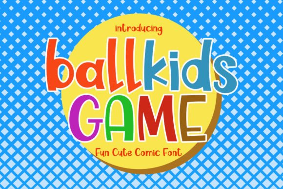 Ballkids Game Font: Adding Playful Authenticity to Digital Layouts