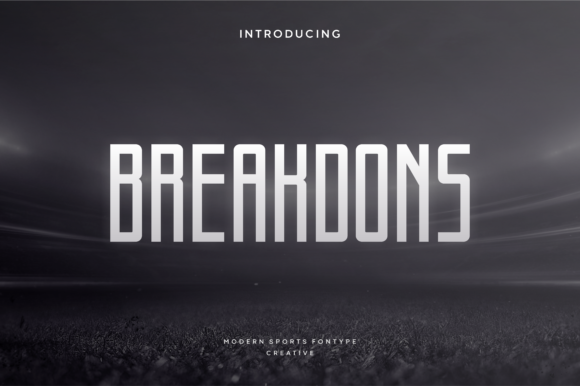 Breakdons: A Font With Immediate Character and Attitude
